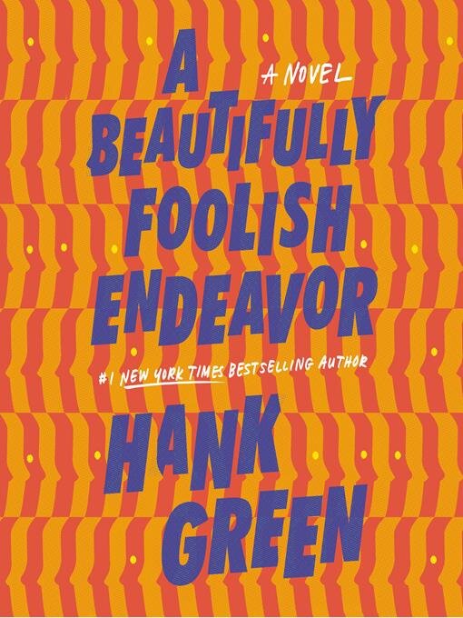 Title details for A Beautifully Foolish Endeavour by Hank Green - Available
